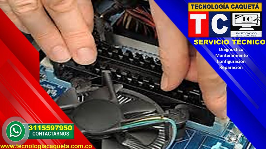 Tecnologia Caqueta - Servicio Tecnico Especializado - Diagnostico-Manteniiento-Configu142 Tecnología Caquetá - Servicio Tecnico Especializado - Diagnostico-Mantenimiento-Configuración y Reparación  de Equipos