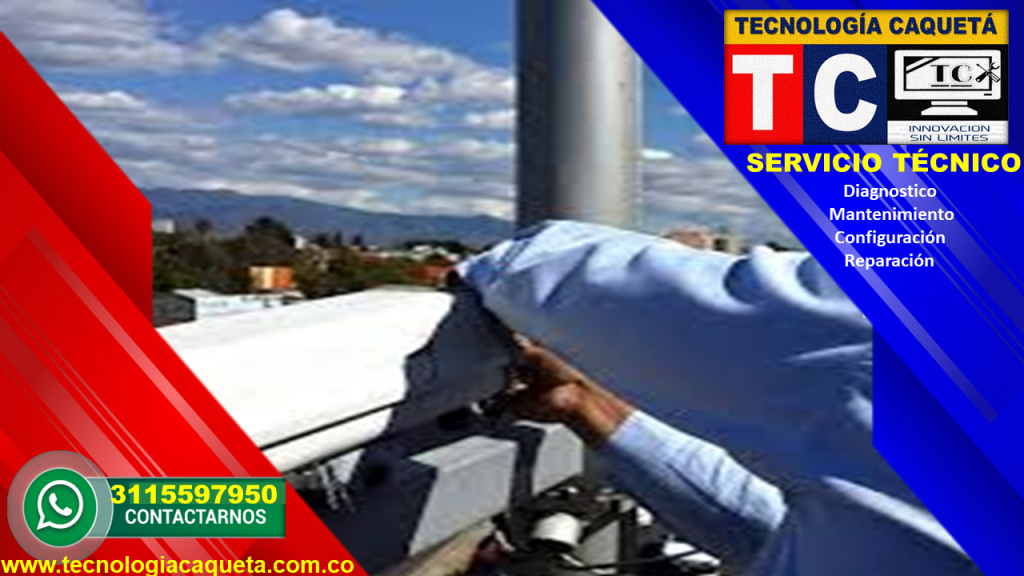 Tecnologia Caqueta - Servicio Tecnico Especializado-Diagnostico-Manteniiento-Configu20 Tecnologia Caqueta - Servicio Tecnico Especializado-Diagnostico-Manteniiento-Configu20